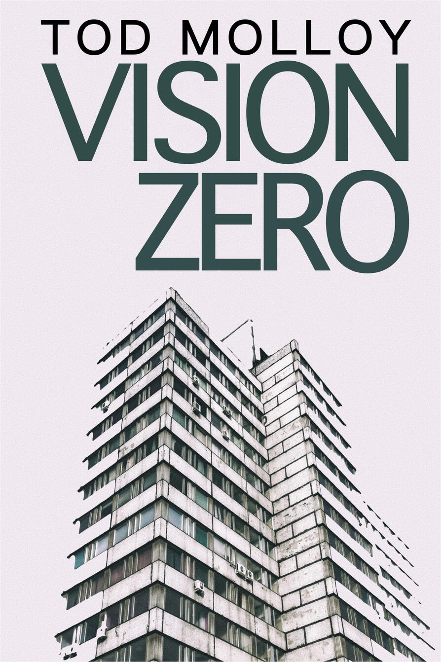 Vision Zero: Short Fiction vision-zero-by-tod-molloy